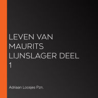 Leven van Maurits Lijnslager deel 1