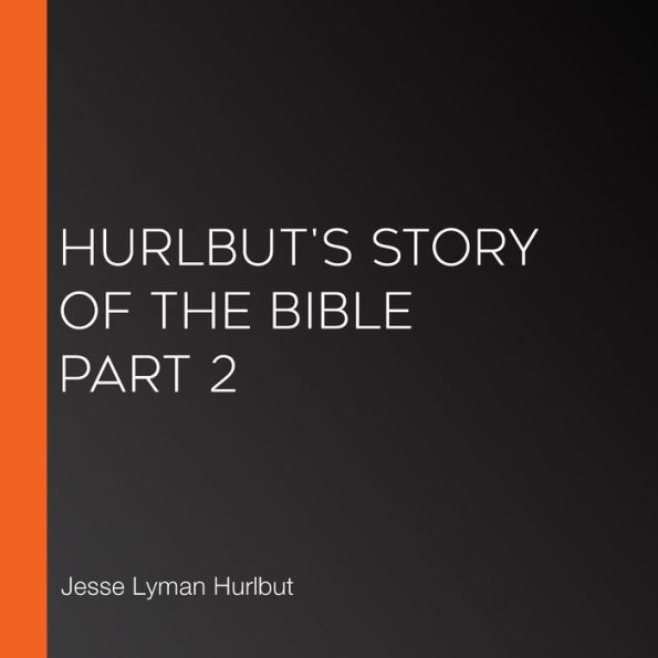 Hurlbut's Story of the Bible Part 2