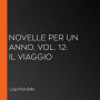 Novelle per un Anno, vol. 12: Il Viaggio