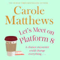 Let's Meet on Platform 8: The hilarious rom-com from the Sunday Times bestseller