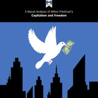 A Macat Analysis of Milton Friedman's Capitalism and Freedom