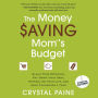 The Money Saving Mom's Budget: Slash Your Spending, Pay Down Your Debt, Streamline Your Life, and Save Thousands a Year