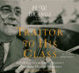 Traitor to His Class: The Privileged Life and Radical Presidency of Franklin Delano Roosevelt