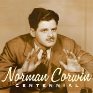 Norman Corwin: Centennial