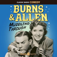 Burns & Allen: Muddling Through