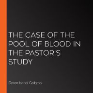 The Case of the Pool of Blood in the Pastor's Study