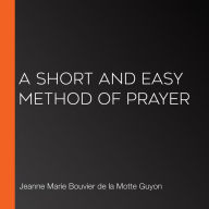 A Short and Easy Method of Prayer