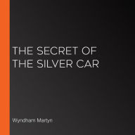 The Secret of the Silver Car