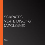 Sokrates Verteidigung (Apologie)