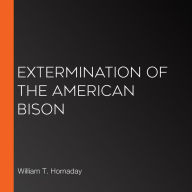 Extermination of the American Bison