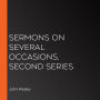 Sermons on Several Occasions, Second Series