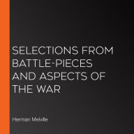 Selections from Battle-Pieces and Aspects of the War