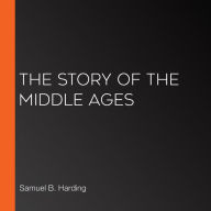 The Story of the Middle Ages