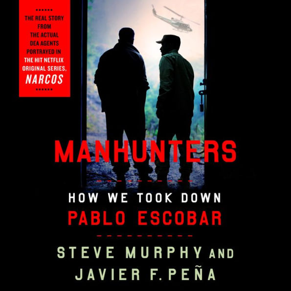 Manhunters: How We Took Down Pablo Escobar