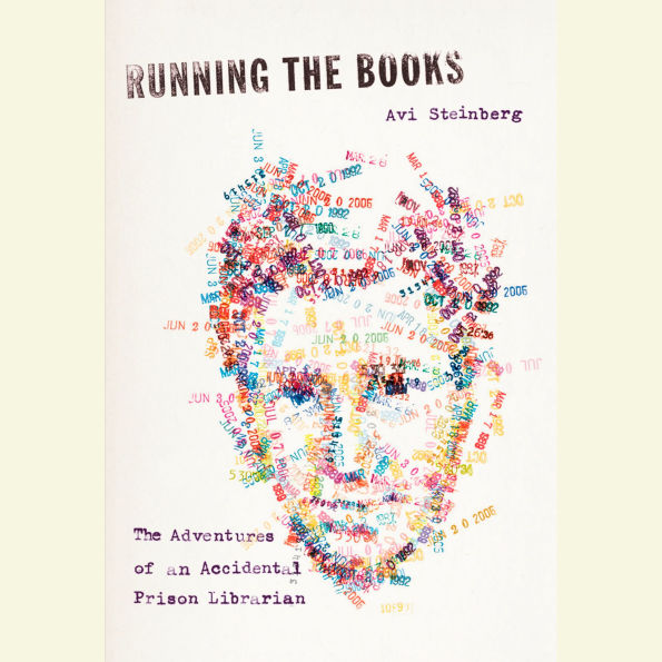 Running the Books: The Adventures of an Accidental Prison Librarian