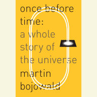 Once Before Time: A Whole Story of the Universe