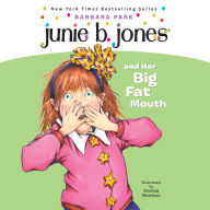 Junie B. Jones and Her Big Fat Mouth (Junie B. Jones Series #3)