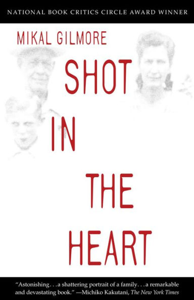 Shot in the Heart: NATIONAL BOOK CRITICS CIRCLE AWARD WINNER (Abridged)