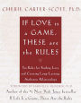 If Love Is a Game, These Are the Rules