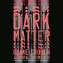 Dark Matter: A Novel