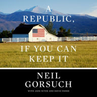 A Republic, If You Can Keep It