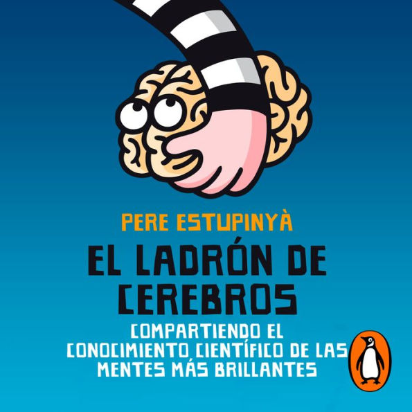 ladrón de cerebros, El: Compartiendo el conocimiento científico de las mentes más brillantes (Abridged)