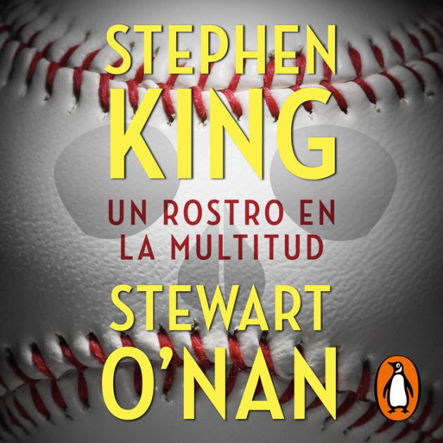 Rostro en la multitud, Un by Stephen King, Stewart O'Nan, Roger Pera