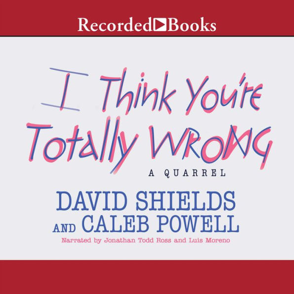 I Think You're Totally Wrong: A Quarrel