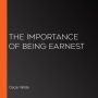 The Importance of Being Earnest