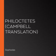 Philoctetes (Campbell Translation)