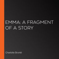 Emma: A Fragment of a Story
