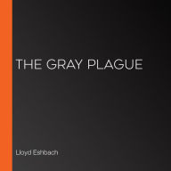 The Gray Plague