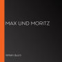 Max und Moritz