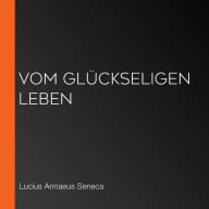 Vom glückseligen Leben