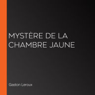 Mystère de la chambre jaune