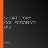 Short Story Collection Vol. 013