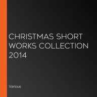 Christmas Short Works Collection 2014