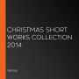 Christmas Short Works Collection 2014