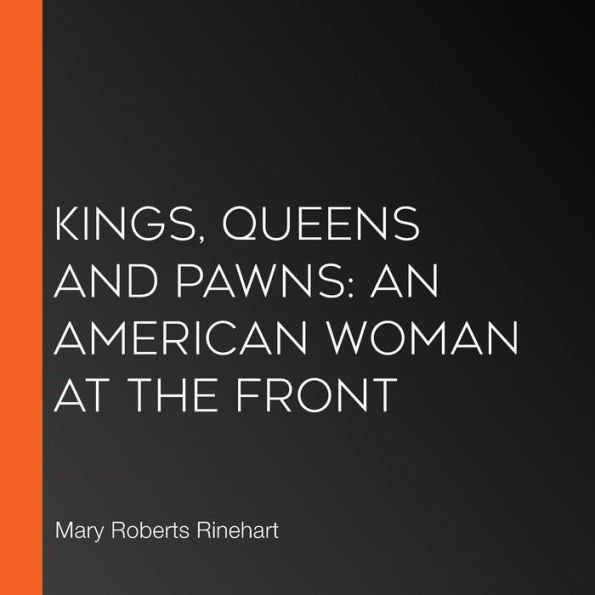 Kings, Queens and Pawns: An American Woman at the Front