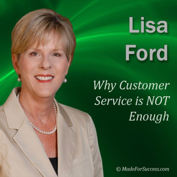 Why Customer Service is NOT Enough: Strategies to Create Customer Loyalty