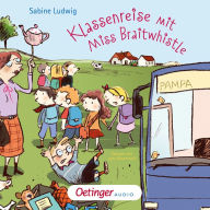 Miss Braitwhistle 5. Klassenreise mit Miss Braitwhistle (Abridged)