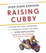 Raising Cubby: A Father and Son's Adventures with Asperger's, Trains, Tractors, and High Explosives