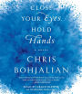 Close Your Eyes, Hold Hands: A Novel