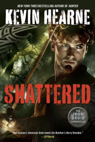 Shattered (Iron Druid Chronicles #7)