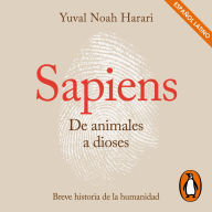 Sapiens. De animales a dioses: Una breve historia de la humanidad