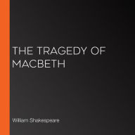 The Tragedy of Macbeth