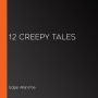 12 Creepy Tales