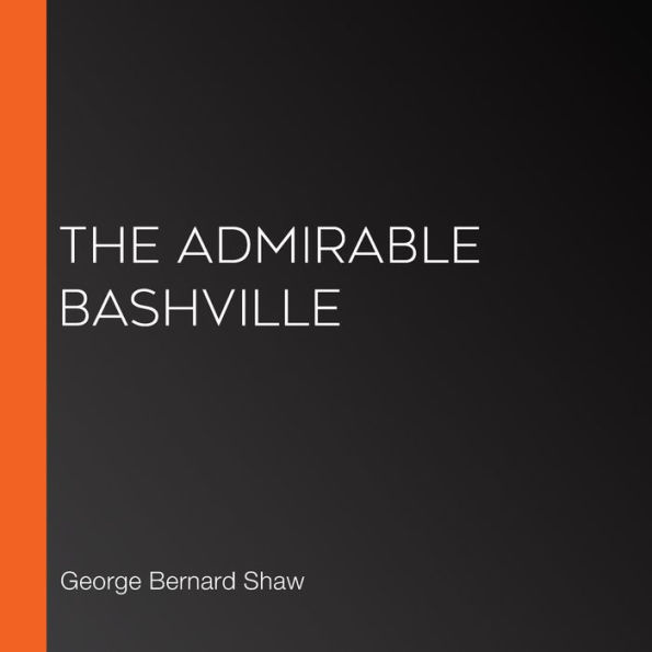 The Admirable Bashville