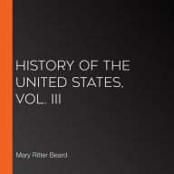 History of the United States, Vol. III