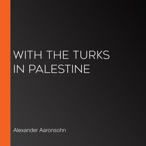 With the Turks in Palestine